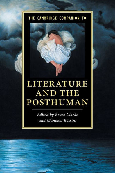 the Cambridge Companion to Literature and Posthuman