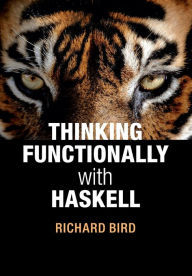 Title: Thinking Functionally with Haskell, Author: Richard Bird