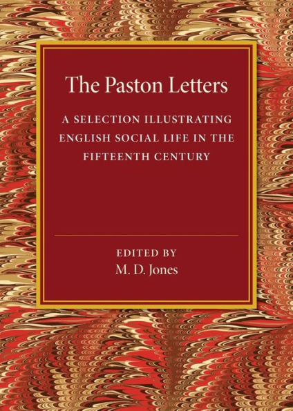 The Paston Letters: A Selection Illustrating English Social Life in the Fifteenth Century