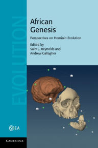 Title: African Genesis: Perspectives on Hominin Evolution, Author: Sally C. Reynolds