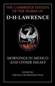 Title: Mornings in Mexico and Other Essays, Author: D. H. Lawrence