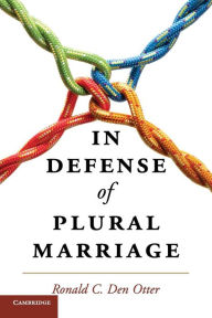 Title: In Defense of Plural Marriage, Author: Ronald C. Den Otter