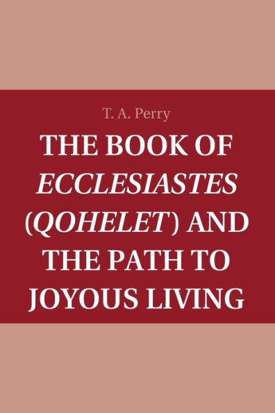 The Book of Ecclesiastes (Qohelet) and the Path to Joyous Living