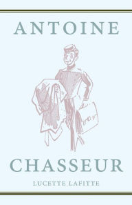 Title: Antoine Chasseur, Author: Lucette Lafitte