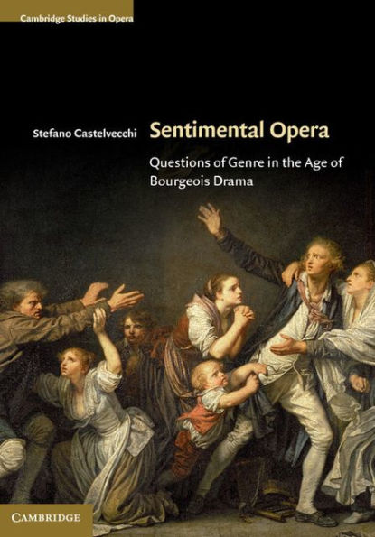 Sentimental Opera: Questions of Genre in the Age of Bourgeois Drama