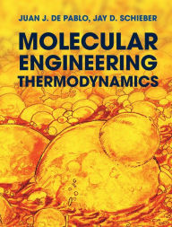 Title: Molecular Engineering Thermodynamics, Author: Juan J. de Pablo