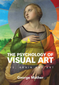 Title: The Psychology of Visual Art: Eye, Brain and Art, Author: George Mather