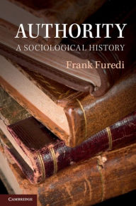 Title: Authority: A Sociological History, Author: Frank Furedi