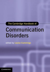 Title: The Cambridge Handbook of Communication Disorders, Author: Louise Cummings