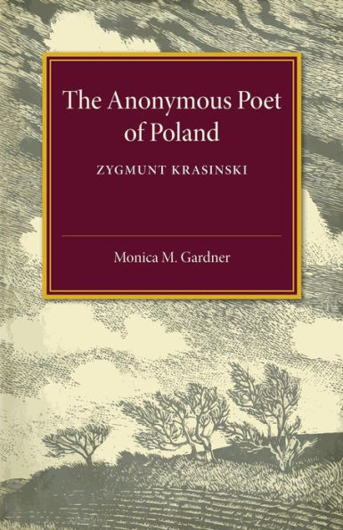 The Anonymous Poet of Poland: Zygmunt Krasinski