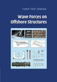 Title: Wave Forces on Offshore Structures, Author: Turgut 'Sarp' Sarpkaya