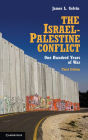 The Israel-Palestine Conflict: One Hundred Years of War