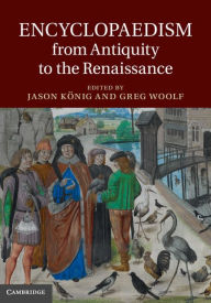 Title: Encyclopaedism from Antiquity to the Renaissance, Author: Jason König