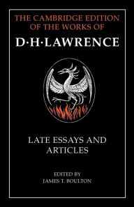 Title: D. H. Lawrence: Late Essays and Articles, Author: D. H. Lawrence