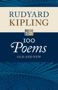 Title: 100 Poems: Old and New, Author: Rudyard Kipling