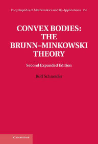 Title: Convex Bodies: The Brunn-Minkowski Theory, Author: Rolf Schneider