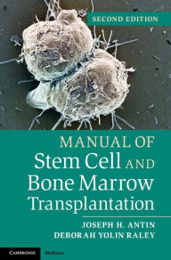 Title: Manual of Stem Cell and Bone Marrow Transplantation, Author: Joseph H. Antin