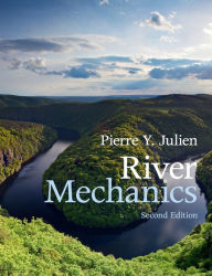 Title: River Mechanics / Edition 2, Author: Pierre Y. Julien