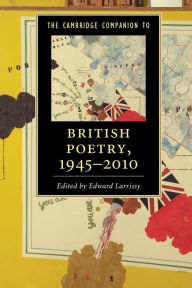 Title: The Cambridge Companion to British Poetry, 1945-2010, Author: Edward Larrissy