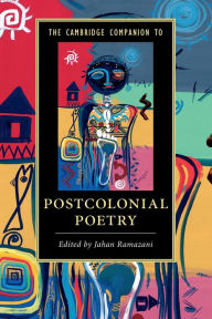 Title: The Cambridge Companion to Postcolonial Poetry, Author: Jahan Ramazani