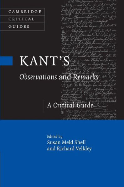 Kant's Observations and Remarks: A Critical Guide