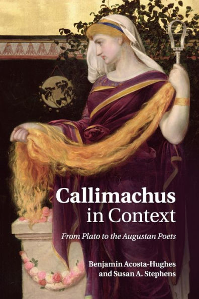 Callimachus Context: From Plato to the Augustan Poets