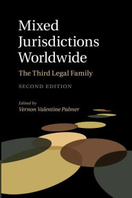 Title: Mixed Jurisdictions Worldwide: The Third Legal Family / Edition 2, Author: Vernon Valentine Palmer