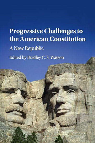 Progressive Challenges to the American Constitution: A New Republic