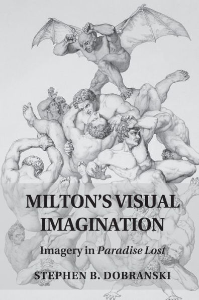 Milton's Visual Imagination: Imagery Paradise Lost