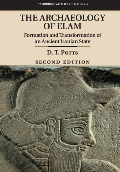 The Archaeology of Elam: Formation and Transformation an Ancient Iranian State