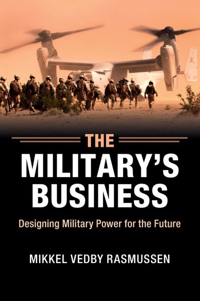 The Military's Business: Designing Military Power for the Future