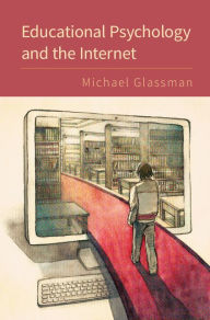 Title: Educational Psychology and the Internet, Author: Michael Glassman