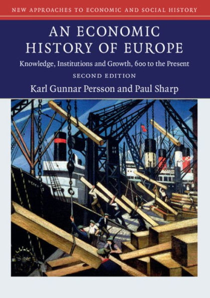 An Economic History of Europe: Knowledge, Institutions and Growth, 600 to the Present / Edition 2