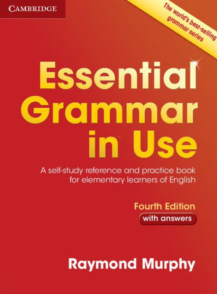 Essential Grammar in Use with Answers: A Self-Study Reference and Practice Book for Elementary Learners of English