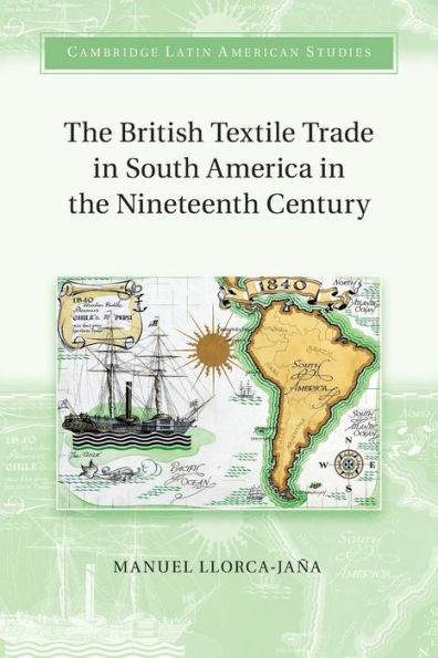 the British Textile Trade South America Nineteenth Century