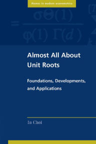 Title: Almost All about Unit Roots: Foundations, Developments, and Applications, Author: In Choi