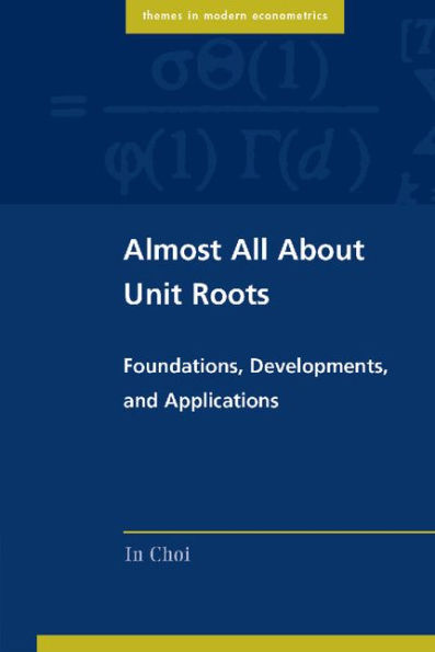 Almost All about Unit Roots: Foundations, Developments, and Applications