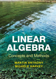 Title: Linear Algebra: Concepts and Methods, Author: Martin Anthony