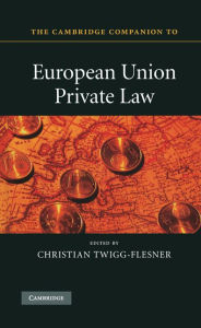 Title: The Cambridge Companion to European Union Private Law, Author: Christian Twigg-Flesner