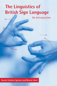 Title: The Linguistics of British Sign Language: An Introduction, Author: Rachel Sutton-Spence