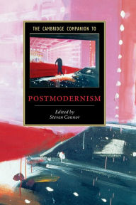 Title: The Cambridge Companion to Postmodernism, Author: Steven Connor