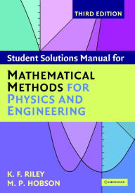 Title: Student Solution Manual for Mathematical Methods for Physics and Engineering Third Edition, Author: K. F. Riley