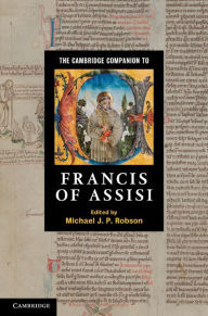 Title: The Cambridge Companion to Francis of Assisi, Author: Michael J. P. Robson