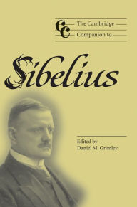 Title: The Cambridge Companion to Sibelius, Author: Daniel M. Grimley