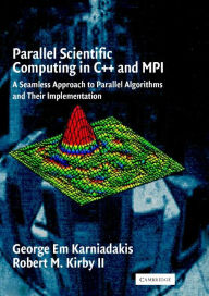 Title: Parallel Scientific Computing in C++ and MPI: A Seamless Approach to Parallel Algorithms and their Implementation, Author: George Em Karniadakis