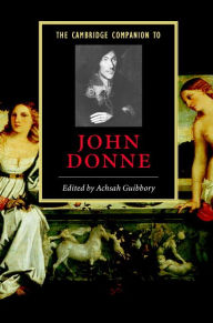 Title: The Cambridge Companion to John Donne, Author: Achsah Guibbory