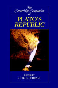 Title: The Cambridge Companion to Plato's Republic, Author: G. R. F. Ferrari