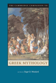 Title: The Cambridge Companion to Greek Mythology, Author: Roger D. Woodard