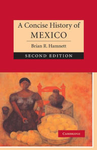 Title: A Concise History of Mexico, Author: Brian R. Hamnett