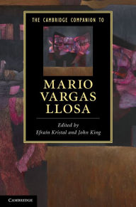 Title: The Cambridge Companion to Mario Vargas Llosa, Author: Efrain Kristal